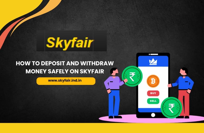 Read more about the article How to Deposit and Withdraw Money Safely on Skyfair