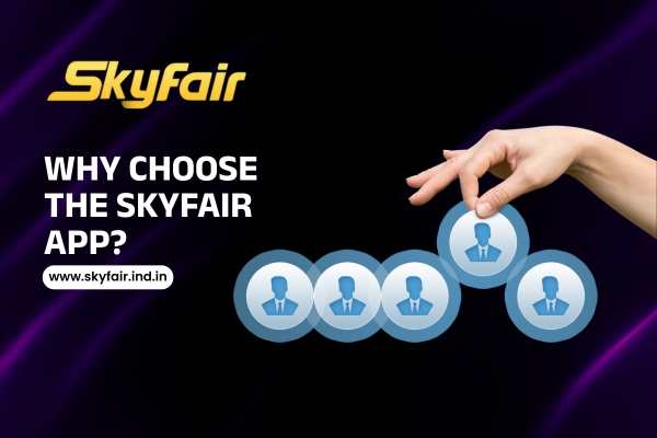 Why Choose Skyfair App