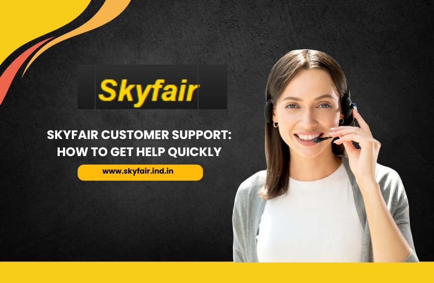 Read more about the article Skyfair Customer Support: How to Get Help Quickly
